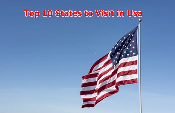 Top 10 States to Visit in Usa